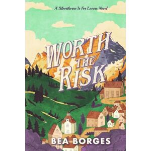 Borges, Bea Worth The Risk: 1 (Silverthorne Is for Lovers) Borges, Bea Worth The Risk: 1 (Silverthorne Is for Lovers)