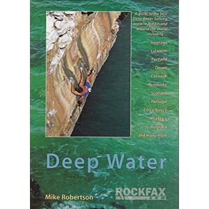 Robertson, Mike Deep Water: Rockfax Guidebook to Deep Water Soloing (Rockfax Climbing Guide) (Rockfax Climbing Guide Series) Robertson, Mike Deep Water: Rockfax Guidebook to Deep Water Soloing (Rockfax Climbing Guide) (Rockfax Climbing Guide Series)