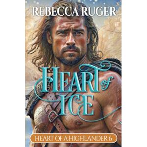 Ruger, Rebecca Heart of Ice (Heart of a Highlander) Ruger, Rebecca Heart of Ice (Heart of a Highlander)