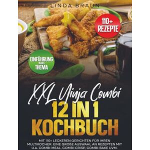 Braun XXL Ninja Combi 12 in 1 Kochbuch: Mit 110+ leckeren Gerichten für Ihren Multikocher. Eine große Auswahl an Rezepten mit u.a. Combi-Meal, Combi-Crisp, Combi-Bake uvm. Braun XXL Ninja Combi 12 in 1 Kochbuch: Mit 110+ leckeren Gerichten für Ihren Multikocher. Eine große Auswahl an Rezepten mit u.a. Combi-Meal, Combi-Crisp, Combi-Bake uvm.
