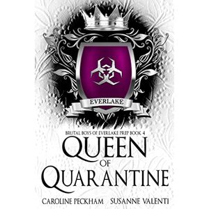 Peckham, Caroline Queen of Quarantine (Brutal Boys of Everlake Prep) Peckham, Caroline Queen of Quarantine (Brutal Boys of Everlake Prep)