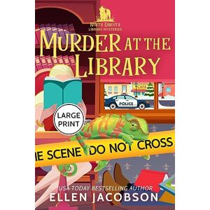 Jacobson, Ellen Murder at the Library: Large Print Edition: 1 (North Dakota Library Mysteries Large Print) Jacobson, Ellen Murder at the Library: Large Print Edition: 1 (North Dakota Library Mysteries Large Print)
