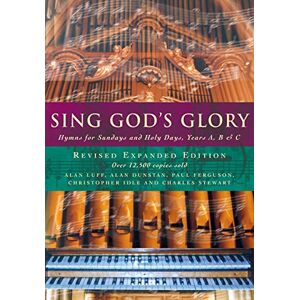 Sing God's Glory: Hymns for Sundays and Holy Days, Years A, B and C Sing God's Glory: Hymns for Sundays and Holy Days, Years A, B and C