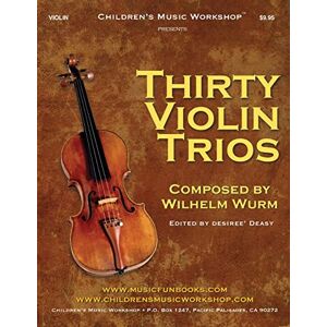 Newman, Mr. Larry E. Thirty Violin Trios: by Wilhelm Wurm (Professional Level Series) Newman, Mr. Larry E. Thirty Violin Trios: by Wilhelm Wurm (Professional Level Series)