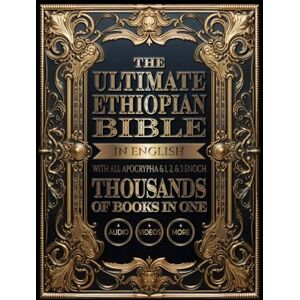 Publishing, Dunatos The Ultimate Ethiopian Bible in English with All Apocrypha and 1, 2, and 3 Enoch: Thousands of Books in One, Plus Audio, Videos, and More Publishing, Dunatos The Ultimate Ethiopian Bible in English with All Apocrypha and 1, 2, and 3 Enoch: Thousands of Books in One, Plus Audio, Videos, and More