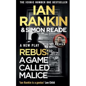 Rankin, Ian A Game Called Malice: A Rebus Play: The #1 bestselling series that inspired BBC One’s REBUS Rankin, Ian A Game Called Malice: A Rebus Play: The #1 bestselling series that inspired BBC One’s REBUS