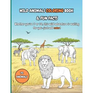 JOHAL, L.S WILD ANIMAL COLORING BOOK AND FUN FACTS: Educational and Relaxing Coloring Book with Savanna Animal Wildlife Facts for Kids, Teens and adults (COLOR AND LEARN FUN FACTS) JOHAL, L.S WILD ANIMAL COLORING BOOK AND FUN FACTS: Educational and Relaxing Coloring Book with Savanna Animal Wildlife Facts for Kids, Teens and adults (COLOR AND LEARN FUN FACTS)