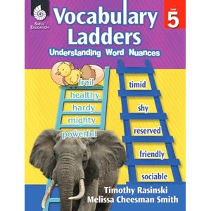 Rasinski, Timothy Vocabulary Ladders: Understanding Word Nuances Level 5 Rasinski, Timothy Vocabulary Ladders: Understanding Word Nuances Level 5