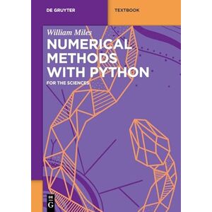 De Gruyter Numerical Methods with Python: for the Sciences ( Textbook) De Gruyter Numerical Methods with Python: for the Sciences ( Textbook)