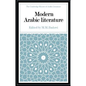 Badawi, M. M. Modern Arabic Literature (The Cambridge History of Arabic Literature) Badawi, M. M. Modern Arabic Literature (The Cambridge History of Arabic Literature)