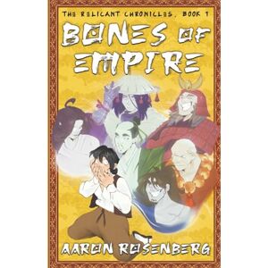 Rosenberg, Aaron Bones of Empire: 1 (The Relicant Chronicles) Rosenberg, Aaron Bones of Empire: 1 (The Relicant Chronicles)