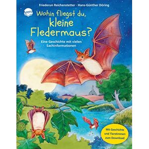 Reichenstetter, Friederun Wohin fliegst du, kleine Fledermaus?: Eine Geschichte mit vielen Sachinformationen Reichenstetter, Friederun Wohin fliegst du, kleine Fledermaus?: Eine Geschichte mit vielen Sachinformationen