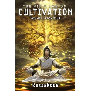KrazeKode The Fifth Law of Cultivation: A Xianxia Progression Fantasy (Qi=MC^2) KrazeKode The Fifth Law of Cultivation: A Xianxia Progression Fantasy (Qi=MC^2)