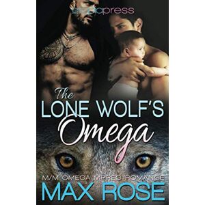 Rose, Max The Lone Wolf's Omega (MM Omega Mpreg Romance) (The New Detroit Wolves) Rose, Max The Lone Wolf's Omega (MM Omega Mpreg Romance) (The New Detroit Wolves)