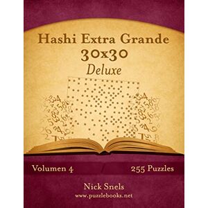 Snels, Nick Hashi Extra Grande 30x30 Deluxe Volumen 4 255 Puzzles: Volume 4 Snels, Nick Hashi Extra Grande 30x30 Deluxe Volumen 4 255 Puzzles: Volume 4