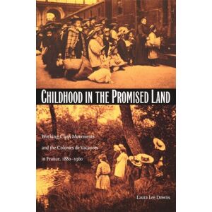 Duke University Press Books Childhood in the Promised Land: Working-Class Movements and the Colonies de Vacances in France, 1880–1960 Duke University Press Books Childhood in the Promised Land: Working-Class Movements and the Colonies de Vacances in France, 1880–1960