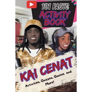 Publishing, BTL 101 Facts about Kai Cenat: The Ultimate Activity Book with Quizzes, Quotes, Journaling, Coloring, and More! Publishing, BTL 101 Facts about Kai Cenat: The Ultimate Activity Book with Quizzes, Quotes, Journaling, Coloring, and More!