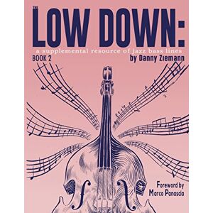 Ziemann, Danny The Low Down Book 2: A Supplemental Resource of Jazz Bass Lines: Volume 2 Ziemann, Danny The Low Down Book 2: A Supplemental Resource of Jazz Bass Lines: Volume 2