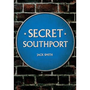 Smith, Jack Secret Southport Smith, Jack Secret Southport