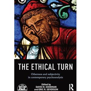 The Ethical Turn: Otherness and Subjectivity in Contemporary Psychoanalysis (Relational Perspectives Book Series) The Ethical Turn: Otherness and Subjectivity in Contemporary Psychoanalysis (Relational Perspectives Book Series)