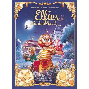 Arleston, Christophe Elfies Zauberbuch. Band 5: Der Zauber der Walpurgisnacht Arleston, Christophe Elfies Zauberbuch. Band 5: Der Zauber der Walpurgisnacht