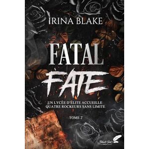 Blake, Irina Fatal Fate: Tome 2 Blake, Irina Fatal Fate: Tome 2