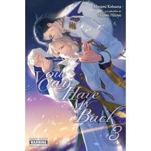 You Can Have My Back, Vol. 3 (light novel): Volume 3 (YOU CAN HAVE MY BACK NOVEL SC) You Can Have My Back, Vol. 3 (light novel): Volume 3 (YOU CAN HAVE MY BACK NOVEL SC)