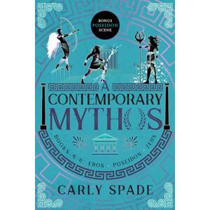 Spade, Carly A Contemporary Mythos Series Collected (Books 4-6) Spade, Carly A Contemporary Mythos Series Collected (Books 4-6)