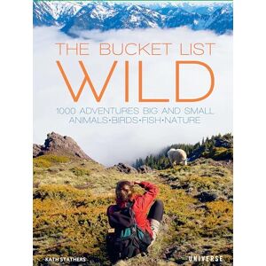 Stathers Kath The Bucket List: Wild: 1,000 Adventures Big and Small: Animals, Birds, Fish, Nature (Bucket Lists) Stathers Kath The Bucket List: Wild: 1,000 Adventures Big and Small: Animals, Birds, Fish, Nature (Bucket Lists)