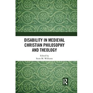 Disability in Medieval Christian Philosophy and Theology Disability in Medieval Christian Philosophy and Theology
