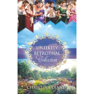 Diane, Christina The Unlikely Betrothal Collection: Steamy Regency Romances (The Unlikely Betrothal Series) Diane, Christina The Unlikely Betrothal Collection: Steamy Regency Romances (The Unlikely Betrothal Series)