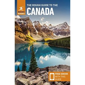 Guides, Rough The Rough Guide to Canada: Travel Guide with eBook (Rough Guides Main Series) Guides, Rough The Rough Guide to Canada: Travel Guide with eBook (Rough Guides Main Series)