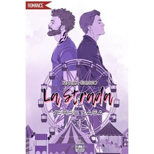 Grosso, Marika La Strada verso casa Grosso, Marika La Strada verso casa