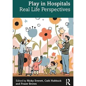 Creative Labs Play in Hospitals: Real Life Perspectives Creative Labs Play in Hospitals: Real Life Perspectives