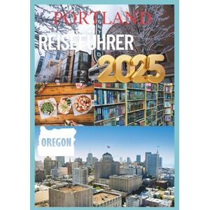 Levi's PORTLAND REISEFÜHRER 2025: Entdecken Sie die Seele der Rose City. Natur, Kultur und lokales Flair erwarten Sie. Levi's PORTLAND REISEFÜHRER 2025: Entdecken Sie die Seele der Rose City. Natur, Kultur und lokales Flair erwarten Sie.