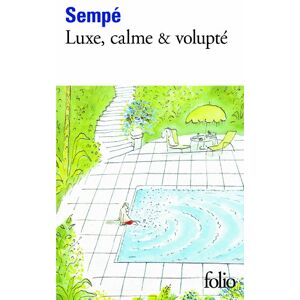 Sempe, Jean-Jacques Luxe, Calme Et Volupte (Fiction, Poetry & Drama) Sempe, Jean-Jacques Luxe, Calme Et Volupte (Fiction, Poetry & Drama)