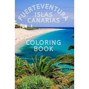 Gunkelmann, Thomas Fuerteventura Coloring Book for Adults & Teens: 70+ Beautiful Illustrations of Beaches, Landscapes & Island Life – Relaxing Travel-Inspired Art for Stress Relief & Creativity Gunkelmann, Thomas Fuerteventura Coloring Book for Adults & Teens: 70+ Beautiful Illustrations of Beaches, Landscapes & Island Life – Relaxing Travel-Inspired Art for Stress Relief & Creativity