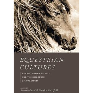 Equestrian Cultures: Horses, Human Society, and the Discourse of Modernity (Animal Lives) Equestrian Cultures: Horses, Human Society, and the Discourse of Modernity (Animal Lives)