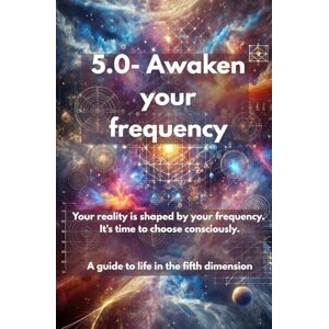 Hermundstad, Å 5.0- Awaken your frequency: Your reality is shaped by your frequency. It’s time to choose consciously. A guide to life in the Fifth Dimension (5.0- Skapa din verklighet) Hermundstad, Å 5.0- Awaken your frequency: Your reality is shaped by your frequency. It’s time to choose consciously. A guide to life in the Fifth Dimension (5.0- Skapa din verklighet)
