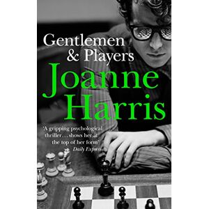 Harris, Joanne Gentlemen & Players: the first in a trilogy of gripping and twisted psychological thrillers from bestselling author Joanne Harris Harris, Joanne Gentlemen & Players: the first in a trilogy of gripping and twisted psychological thrillers from bestselling author Joanne Harris