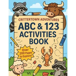 Gilpin WA, Harry D CritterTown ABC & 123 Activities Book: Learn Letters, Numbers, and More with Over 200 Pages to Explore! (Bedtime Learning Collection) Gilpin WA, Harry D CritterTown ABC & 123 Activities Book: Learn Letters, Numbers, and More with Over 200 Pages to Explore! (Bedtime Learning Collection)