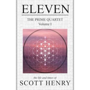 Scott ELEVEN: The Prime Quartet, Volume I Scott ELEVEN: The Prime Quartet, Volume I
