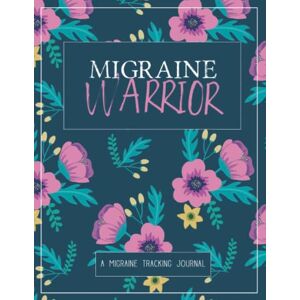 Migraine Warrior: A Daily Tracking Journal For Migraines and Chronic Headaches (Trigger Identification + Relief Log) (Large Edition 8.5 x 11 and 6 months of tracking) Migraine Warrior: A Daily Tracking Journal For Migraines and Chronic Headaches (Trigger Identification + Relief Log) (Large Edition 8.5 x 11 and 6 months of tracking)