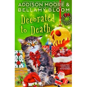 Moore, Addison Decorated to Death: 31 (Country Cottage Mysteries) Moore, Addison Decorated to Death: 31 (Country Cottage Mysteries)