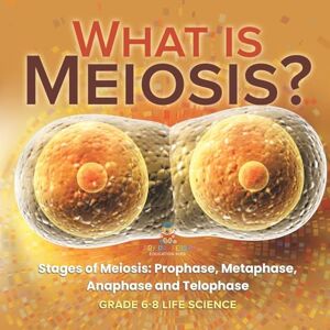 Baby Professor What is Meiosis? Stages of Meiosis, Prophase, Metaphase, Anaphase and Telophase Grade 6-8 Life Science Baby Professor What is Meiosis? Stages of Meiosis, Prophase, Metaphase, Anaphase and Telophase Grade 6-8 Life Science