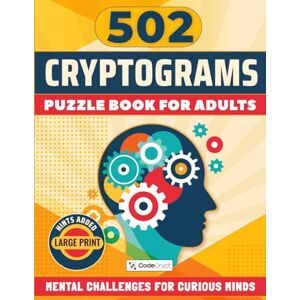 Crypt, Code Cryptograms Puzzle Book for Adults: Cryptograms Puzzle Book for Adults: 502 Large Print Mental Challenges For Curious Minds to Sharpen Your Brain and Enjoy Hours of Clever Entertainment Crypt, Code Cryptograms Puzzle Book for Adults: Cryptograms Puzzle Book for Adults: 502 Large Print Mental Challenges For Curious Minds to Sharpen Your Brain and Enjoy Hours of Clever Entertainment