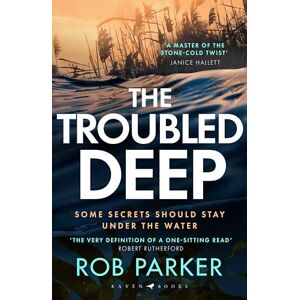 Parker, Rob The Troubled Deep: 'The most brilliant Norfolk-set thriller since Elly Griffiths' Ruth Galloway books' Daily Mirror (Cam Killick Norfolk Mysteries) Parker, Rob The Troubled Deep: 'The most brilliant Norfolk-set thriller since Elly Griffiths' Ruth Galloway books' Daily Mirror (Cam Killick Norfolk Mysteries)