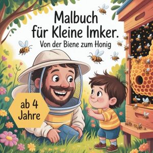 Reimer, Isabel Malbuch für kleine Imker, ab 4 Jahre, mit 50 wunderschönen Ausmalbildern: Von der Biene zum Honig Reimer, Isabel Malbuch für kleine Imker, ab 4 Jahre, mit 50 wunderschönen Ausmalbildern: Von der Biene zum Honig