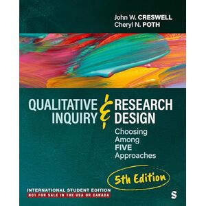 Creswell, John Ward Qualitative Inquiry and Research Design International Student Edition: Choosing Among Five Approaches Creswell, John Ward Qualitative Inquiry and Research Design International Student Edition: Choosing Among Five Approaches