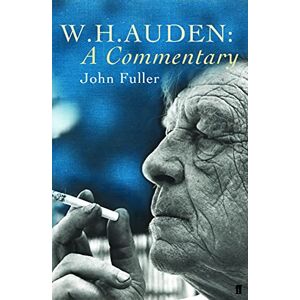 Fuller, John W. H. Auden: A Commentary Fuller, John W. H. Auden: A Commentary